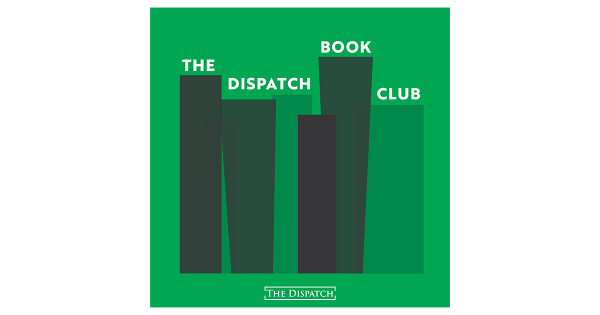 The Dispatch Book Club Podcast, Coming Soon