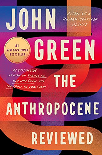 Featured image for post: Member Discussion for “The Anthropocene Reviewed: Essays on a Human-Centered Planet”
